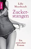 Zuckerstangen: Ein erotischer Roman