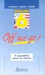 Off We Go, 6e : cours pr�par� (4 K7)
