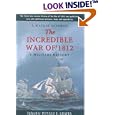 The Incredible War of 1812: A Military History by J. Mackay Hitsman, Donald E. Graves, and Christopher, Sir Prevost