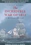 The Incredible War of 1812: A Military History