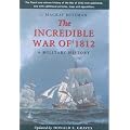 The Incredible War of 1812: A Military History