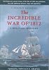 The Incredible War of 1812: A Military History