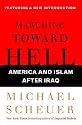 Marching Toward Hell: America and Islam After Iraq