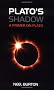 Plato's Shadow - A Primer on Plato