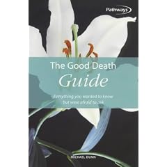 The Good Death Guide: Everything You Wanted to Know But Were Afraid to Ask (Pathways)