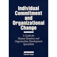 Individual Commitment and Organizational Change: A Guide for Human Resource and Organization Development Specialists