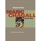 Marc Chagall and His Times: A Documentary Narrative (Contraversions: Jews and Other... by Benjamin Harshav