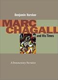 Marc Chagall and His Times: A Documentary Narrative (Contraversions:  Jews and Other Differen)