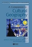 A Companion to Cultural Geography (Blackwell Companions to Geography)
