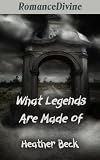 What Legends Are Made Of