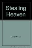 Stealing heaven : the love story of Heloise and Abelard