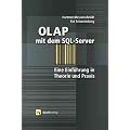 OLAP mit dem SQL-Server: Eine Einf�hrung in Theorie und Praxis