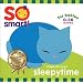 So Smart - Sleepytime