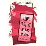 Leon Trotsky: His Life and Ideas (Red Banner Reader) book cover