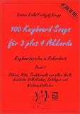 Produkt-Bild: 100 Keyboard Songs, Bd.2, F&uuml;r 3 plus 4 Akkorde: Oldies, Hits, Traditionals aus aller Welt, deut. Volkslieder, Schlager und Weihnachtslieder