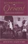 Interpreting the Orient: Travellers in Egypt and the Near East (Durham Middle East Monographs) (v. 2)