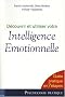 D�couvrir et utiliser votre Intelligence Emotionnelle : Guide pratique en 7 �tapes