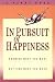 In Pursuit of Happiness: Knowing What You Want, Getting What You Need