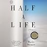 Half a Life: A Memoir