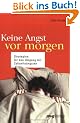 Keine Angst vor morgen. Strategien f�r den Umgang mit Zukunfts�ngsten