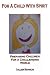 For a Child with Spirit: Preparing Children for a Challenging World