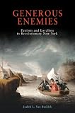 Generous Enemies: Patriots and Loyalists in Revolutionary New York (Early American Studies)