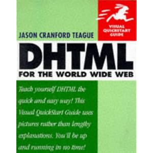 DHTML for the World Wide Web (Visual QuickStart Guide)