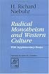 Radical Monotheism and Western Culture: With Supplementary Essays (Library of Theological Ethics)