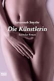 Die K�nstlerin: Erotischer Roman - Savannah Smythe
