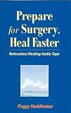 Books : Prepare for Surgery, Heal Faster: Relaxation / Healing
