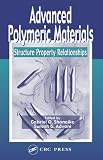 Advanced Polymeric Materials: Structure Property Relationships