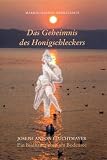 Das Geheimnis des Honigschleckers: Josef Anton Feuchtmayer - Ein Bildhauerleben am Bodensee - Marion Harder-Merkelbach