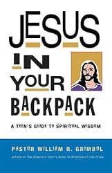 Jesus in Your Backpack: A Teen's Guide to Spiritual Wisdom