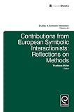 Contributions from European symbolic interactionists : reflections on methods