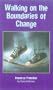 Walking on the Boundaries of Change: Poems of Transition