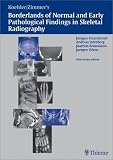 Freyschmidt's Koehler/Zimmer's Borderlands of Normal and Early Pathological Findings in Skeletal Radiography