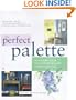 The Perfect Palette: Fifty Inspired Color Plans for Painting Every Room in Your Home