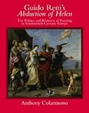 Review Cambridge University Press  / Guido Reni's Abduction of Helen: The Politics and Rhetoric of Painting in Seventeenth-Century Europe