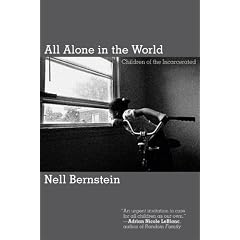 All Alone in the World: Children of the Incarcerated
