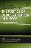 The Ashgate research companion to the politics of democratization in Europe : concepts and histories