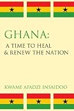 Ghana: A Time to Heal & Renew the Nation