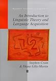 An Introduction to Linguistic Theory and Language Acquisition (Blackwell Textbooks in Linguistics) Stephen Crain, Diane Lillo-Martin