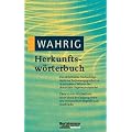 Wahrig 6. Herkunftsw�rterbuch.