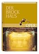 Der Brockhaus Oper: Komponisten, Werke, Sachbegriffe