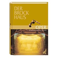 Der Brockhaus Oper: Komponisten, Werke, Sachbegriffe