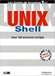 UNIX Shell : Guide de formation avec 160 exercices corrigés