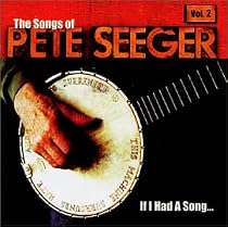 If I Had a Song: The Songs of Pete Seeger, Vol. 2