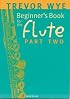 Beginner's Book for the Flute: Part Two