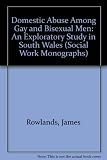 Domestic abuse among gay and bisexual men : an exploratory study in South Wales