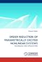 ORDER REDUCTION OF PARAMETRICALLY EXCITED NONLINEAR SYSTEMS: TECHNIQUES AND APPLICATIONS